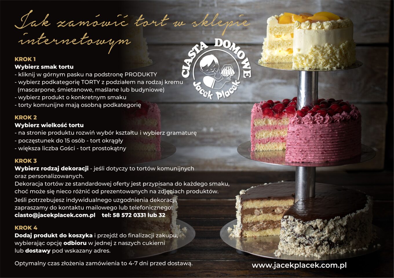 Jak objednávat dorty Cukiernia Jacek Placek je synonymem chuti domácích dortů z přírodních produktů.